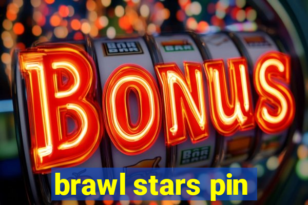 brawl stars pin